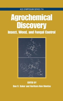 Agrochemical Discovery: Insect, Weed and Fungal Control (ACS Symposium #774) Cover Image
