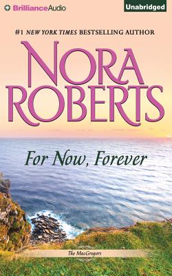 For Now, Forever (Macgregors #5) By Nora Roberts, Angela Dawe (Read by) Cover Image