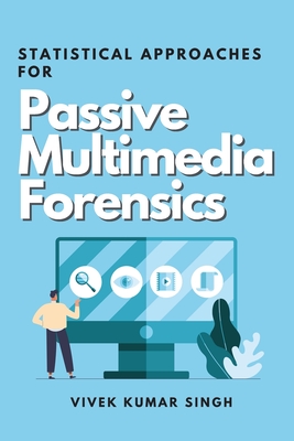 Statistical Approaches for Passive Multimedia Forensics Cover Image
