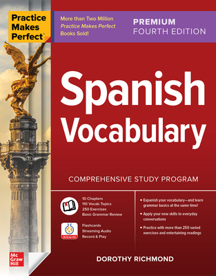 Practice Makes Perfect: Spanish Vocabulary, Premium Fourth Edition By Dorothy Richmond Cover Image