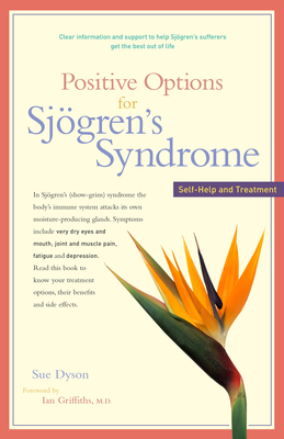 Positive Options for Sjögren's Syndrome: Self-Help and Treatment (Positive Options for Health) By Sue Dyson Cover Image