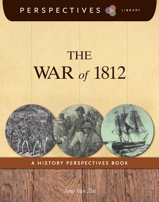 The War of 1812 (Perspectives Library) Cover Image