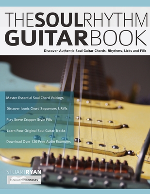 The Soul Rhythm Guitar Book: Discover Authentic Soul Guitar Chords, Rhythms, Licks and Fills Cover Image
