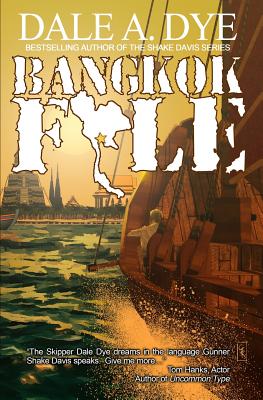 Bangkok File (Shake Davis #8) By Dale a. Dye Cover Image