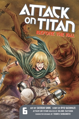 Attack on Titan: Before the Fall 6 By Hajime Isayama (Created by), Ryo Suzukaze, Satoshi Shiki (Illustrator) Cover Image