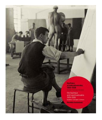 The Bauhaus and Czechoslovakia 1919-1938: Students / Concepts / Contacts