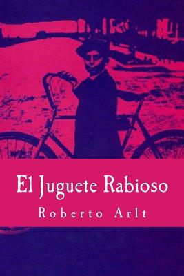 El Juguete Rabioso Cover Image