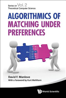 Algorithmics of Matching Under Preferences (Theoretical Computer Science #2)