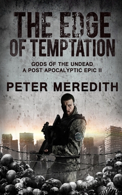 Cover for The Edge of Temptation: Gods of the Undead 2 A Post-Apocalyptic Epic