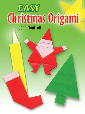 Easy Christmas Origami (Dover Origami Papercraft) By John Montroll Cover Image