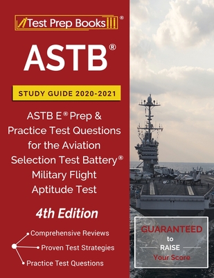 ASTB Study Guide 2020-2021: ASTB E Prep and Practice Test Questions for the Aviation Selection Test Battery (Military Flight Aptitude Test) [4th E Cover Image