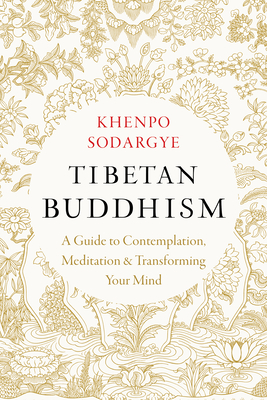 Tibetan Buddhism: A Guide to Contemplation, Meditation, and Transforming Your Mind Cover Image