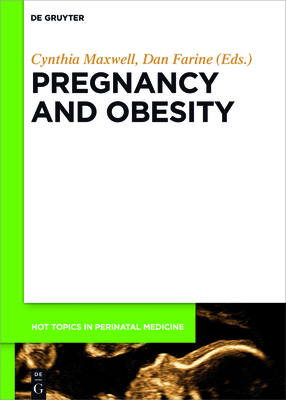 Pregnancy and Obesity (Hot Topics in Perinatal Medicine #5)