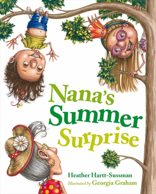 Nana's Summer Surprise By Heather Hartt-Sussman, Georgia Graham (Illustrator) Cover Image