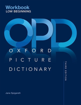 Oxford Picture Dictionary Third Edition: Low-Beginning Workbook By Jane Spigarelli Cover Image