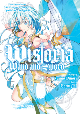Wistoria: Wand and Sword 2 By Fujino Omori (Created by), Toshi Aoi Cover Image