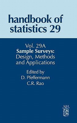 Sample Surveys: Design, Methods and Applications: Volume 29a (Handbook of Statistics #29) By Danny Pfeffermann (Volume Editor), C. R. Rao (Volume Editor) Cover Image