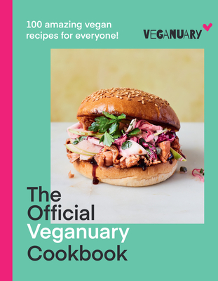The Official Veganuary Cookbook: 100 Amazing Vegan Recipes for Everyone! Cover Image