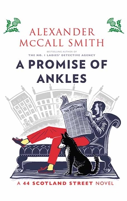 A Promise of Ankles A 44 Scotland Street Novel Large Print