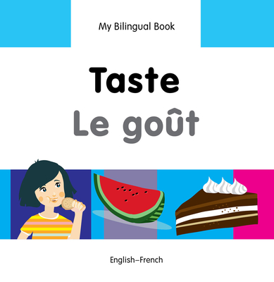 My Bilingual Book–Taste (English–French) (My Bilingual Book ) Cover Image