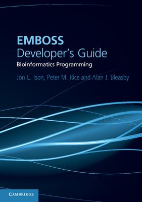 EMBOSS Developer's Guide: Bioinformatics Programming By Jon C. Ison, Peter M. Rice, Alan J. Bleasby Cover Image