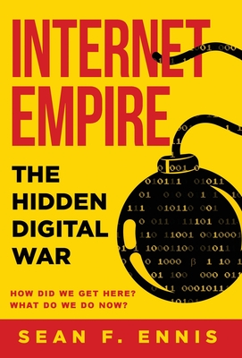 Internet Empire: The Hidden Digital War Cover Image