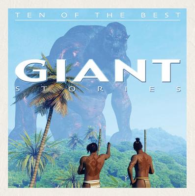 Ten of the Best Giant Stories Cover Image