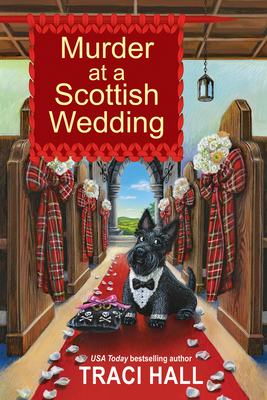 Murder at a Scottish Wedding (A Scottish Shire Mystery #4) By Traci Hall Cover Image