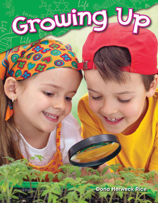 Growing Up (Science: Informational Text)