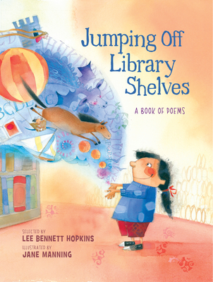 Jumping Off Library Shelves By Lee Bennett Hopkins, Jane Manning (Illustrator) Cover Image