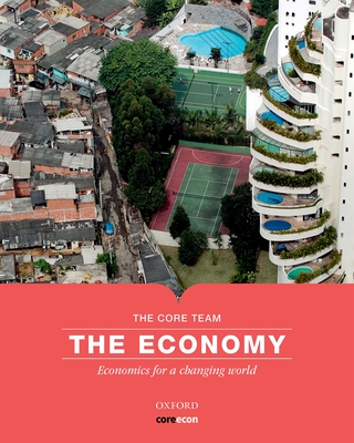 The Economy: Economics for a Changing World By Core Team Core Cover Image