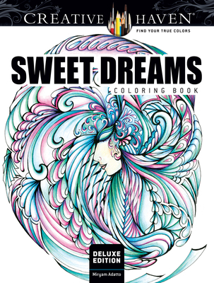 Creative Haven Deluxe Edition Sweet Dreams Coloring Book (Adult Coloring Books: Calm)