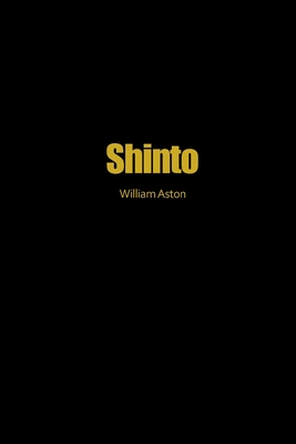 Shinto: The Ancient Religion of Japan By William Ashton Cover Image