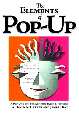 The Elements of Pop-Up By David  A. Carter, James Diaz, James Diaz (Illustrator) Cover Image