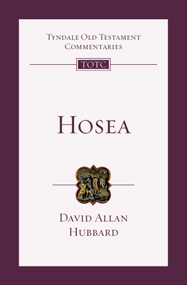 Hosea: An Introduction and Commentary (Tyndale Old Testament Commentaries #24) By David Allan Hubbard Cover Image