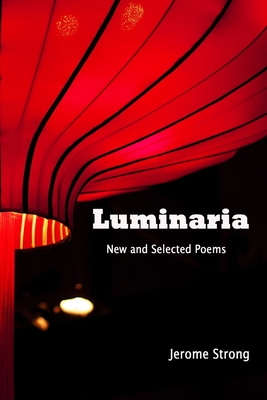 Cover for Luminaria: New and Selected Poems
