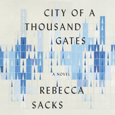 City of a Thousand Gates By Rebecca Sacks, Lameece Issaq (Read by) Cover Image