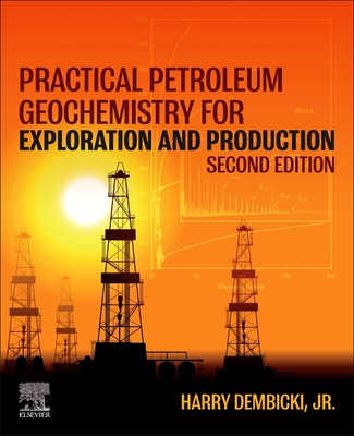 Practical Petroleum Geochemistry for Exploration and Production By Harry Dembicki Cover Image