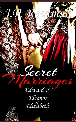 Secret Marriages: Edward IV, Eleanor & Elizabeth (The Falcon and the Sun: The House of York #2)