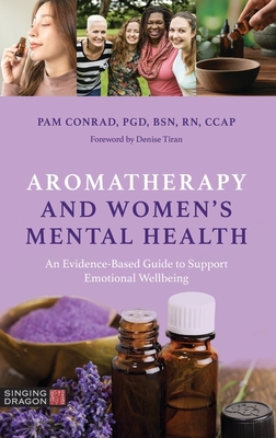 Aromatherapy and Women's Mental Health: An Evidence-Based Guide to Support Emotional Wellbeing Cover Image
