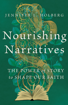 Nourishing Narratives: The Power of Story to Shape Our Faith Cover Image
