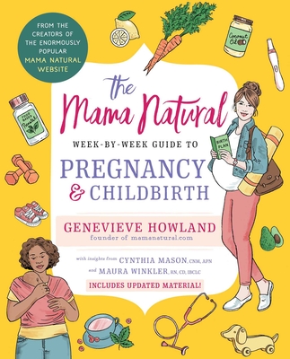 The Mama Natural Week-by-Week Guide to Pregnancy and Childbirth By Genevieve Howland Cover Image