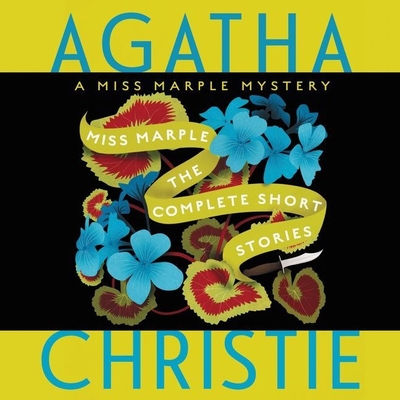 Miss Marple: The Complete Short Stories: A Miss Marple Collection By Agatha Christie, Juliet Stevenson (Read by) Cover Image