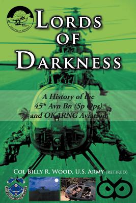 Lords of Darkness: A History of the 45th Avn Bn (Sp Ops) and Okarng Aviation