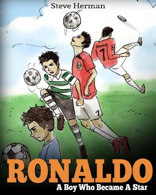 Ronaldo: A Boy Who Became A Star. Inspiring children book about one of the best soccer players. Cover Image