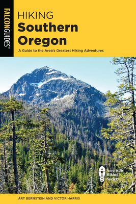 Hiking Southern Oregon: A Guide to the Area's Greatest Hikes (State Hiking Guides) Cover Image