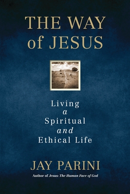 The Way of Jesus: Living a Spiritual and Ethical Life Cover Image