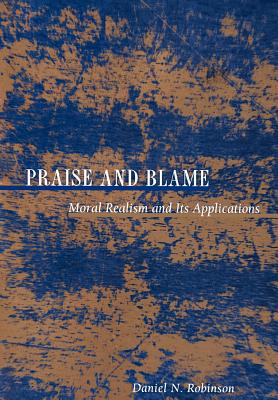 Praise and Blame: Moral Realism and Its Application (New Forum Books #27)
