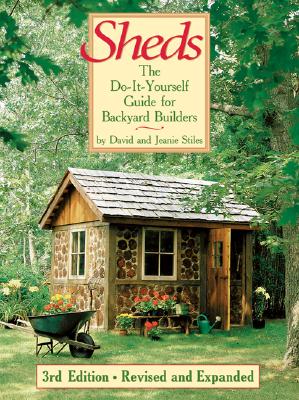 Sheds: The Do-It-Yourself Guide for Backyard Builders By David Stiles, Jeanie Stiles Cover Image