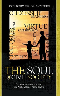 The Soul of Civil Society: Voluntary Associations and the Public Value of Moral Habits Cover Image
